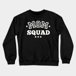 Mom Squad Mother Gang Friends Mothers Day Womens Day Crew Crewneck Sweatshirt